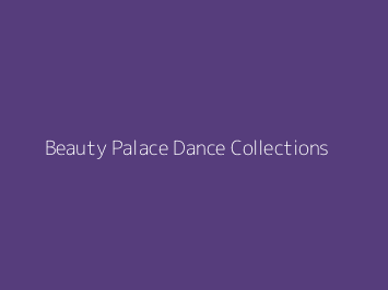 Beauty Palace Dance Collections